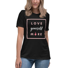 Load image into Gallery viewer, Love Yourself More Women&#39;s Relaxed T-Shirt
