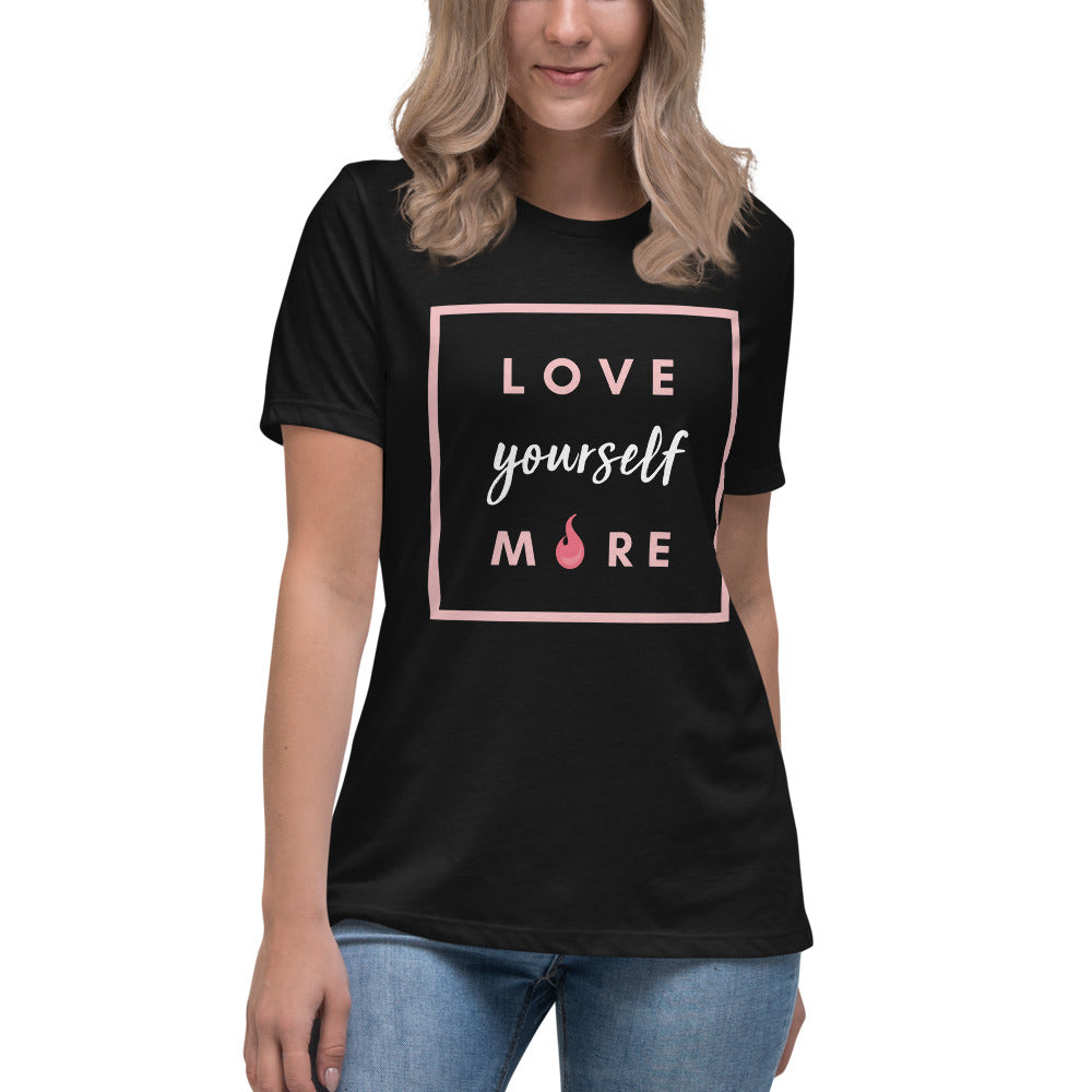 Love Yourself More Women's Relaxed T-Shirt